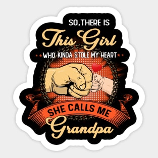 Vintage So There Is This Girl Who Kinda Stole My Heart She Calls Me Grandpa Sticker